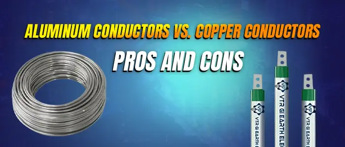 Aluminum Conductors vs. Copper Conductors Pros and Cons